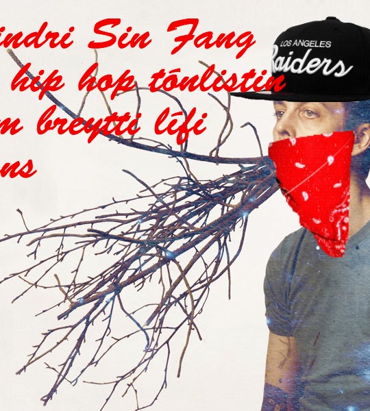 Sindri Sin Fang opnar sig loksins um ást sína á hip-hop tónlist